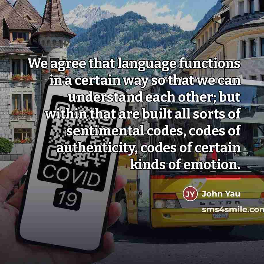 “We agree that language functions in a certain way so…” quote by John Yau