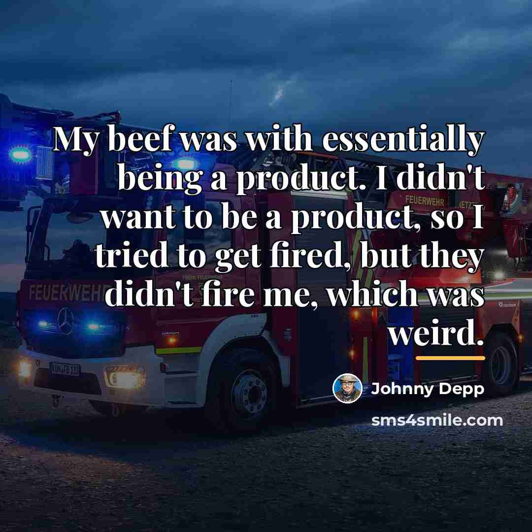 “My beef was with essentially being a product. I didn't…” quote by Johnny Depp