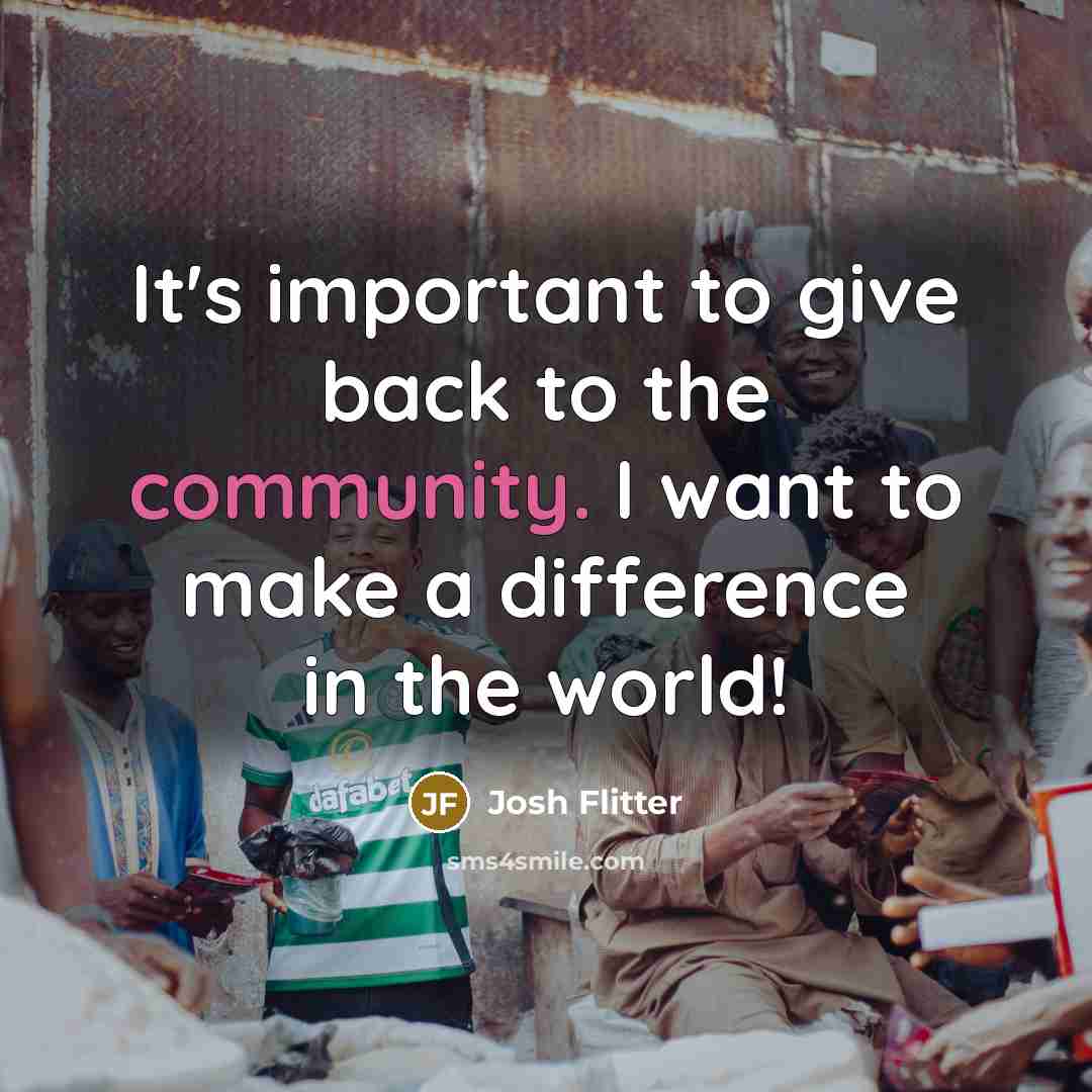 “It's important to give back to the community. I want…” quote by Josh Flitter