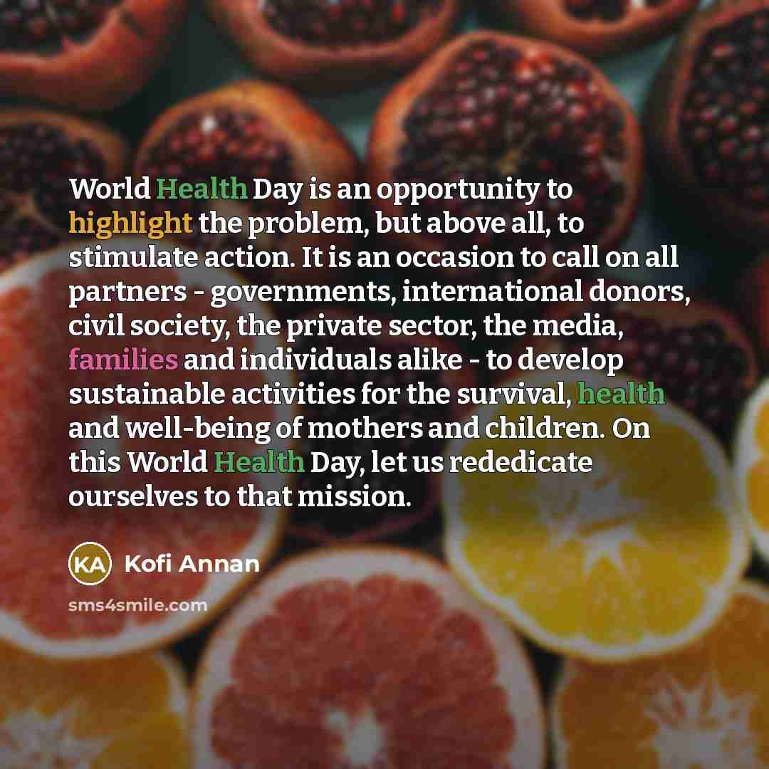 “World Health Day is an opportunity to highlight the problem,…” quote by Kofi Annan
