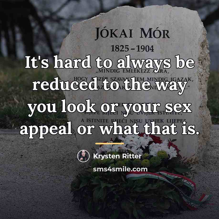 “It's hard to always be reduced to the way you…” quote by Krysten Ritter