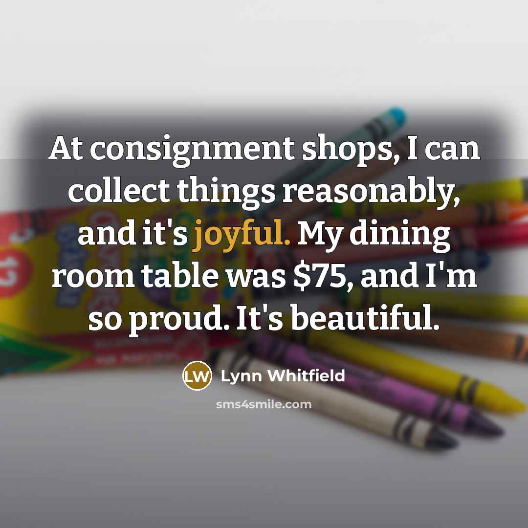 “At consignment shops, I can collect things reasonably, and it's…” quote by Lynn Whitfield