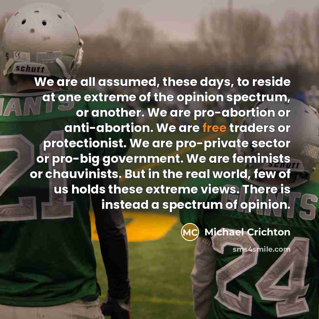 “We are all assumed, these days, to reside at one…” quote by Michael Crichton