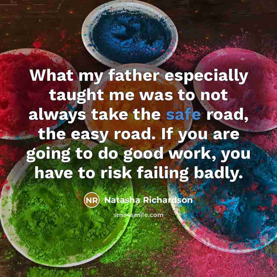 “What my father especially taught me was to not always…” quote by Natasha Richardson