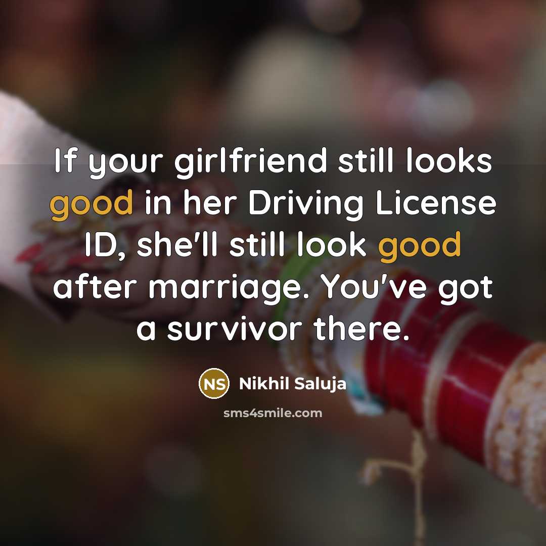 “If your girlfriend still looks good in her Driving License…” quote by Nikhil Saluja