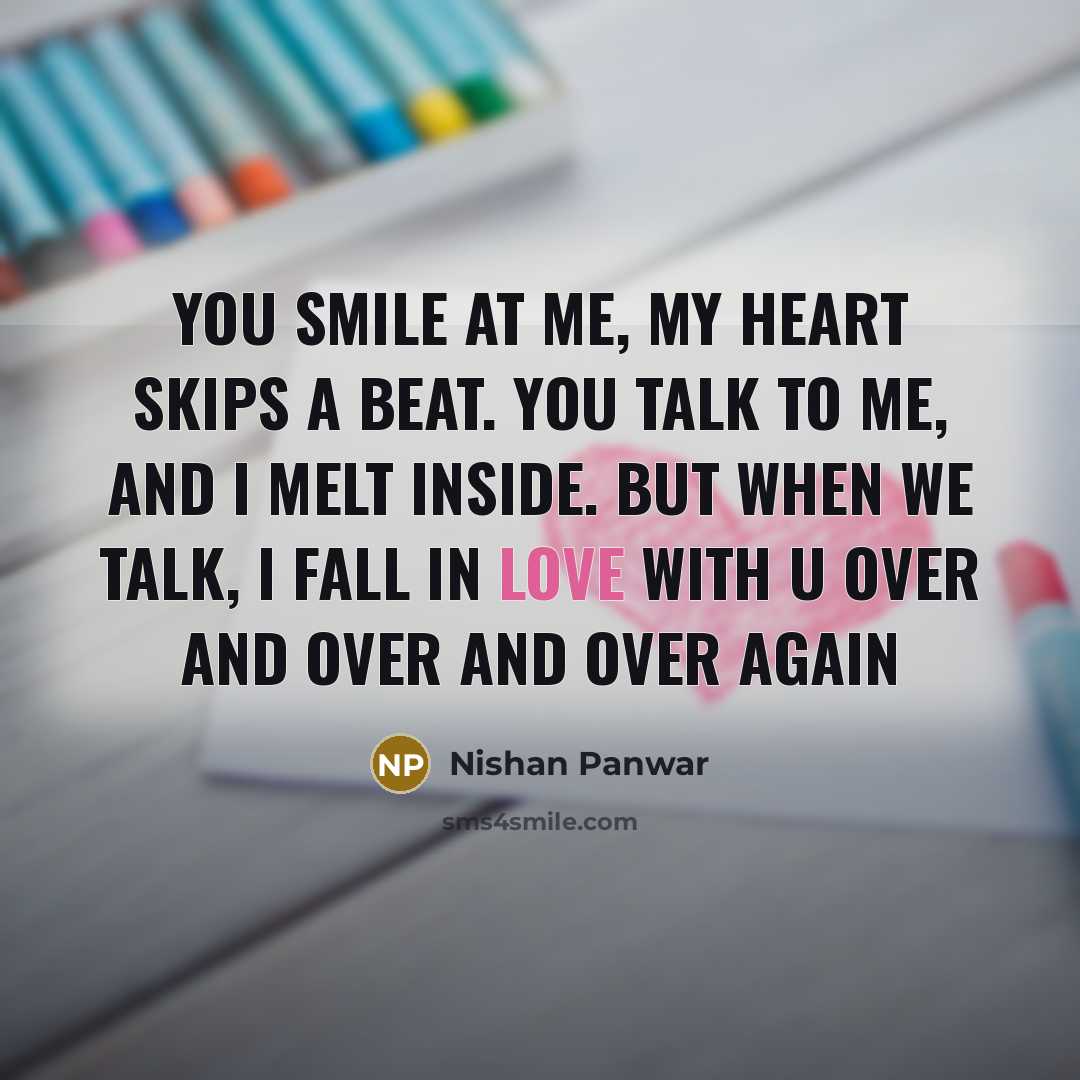 “You smile at me, my heart skips a beat. You…” quote by Nishan Panwar
