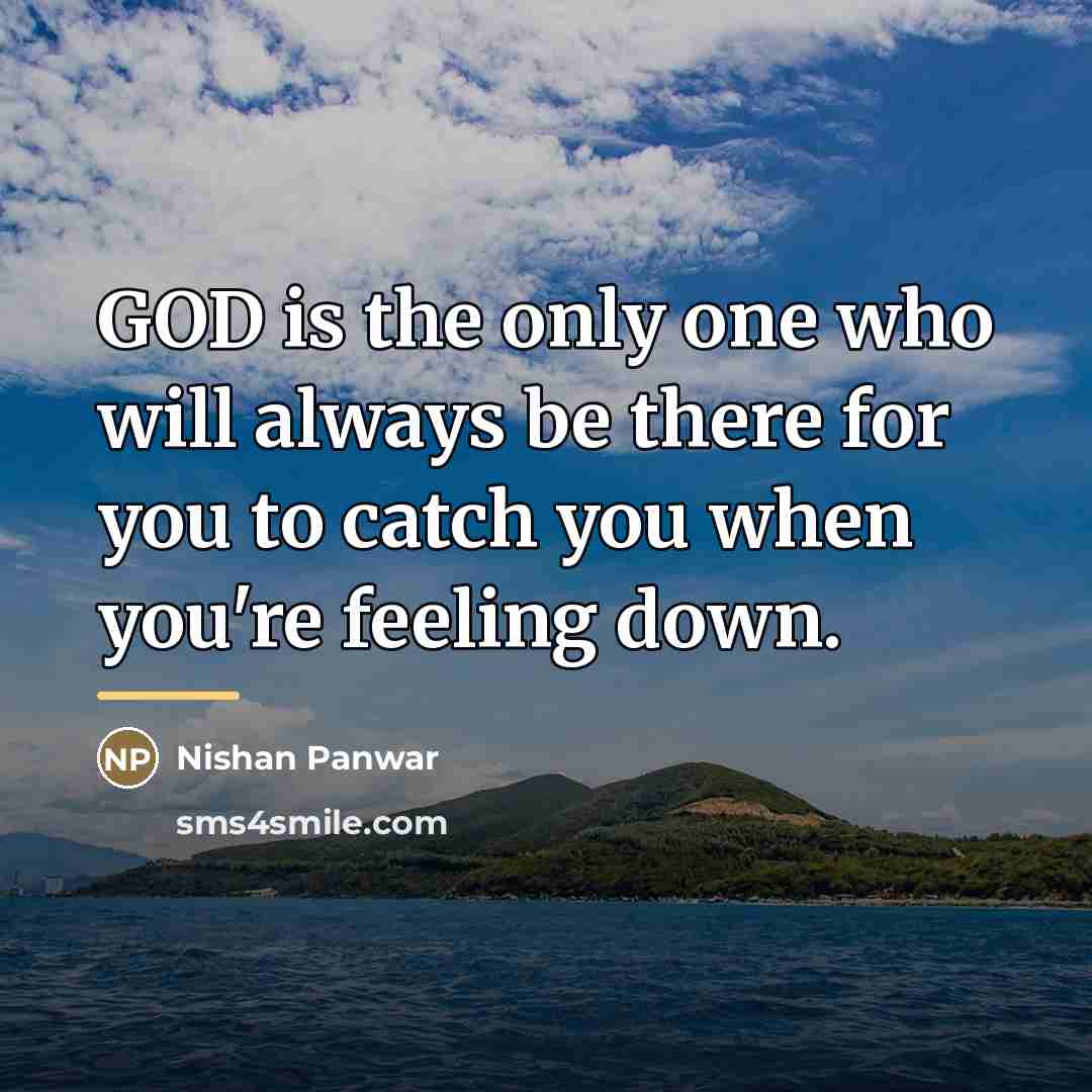 “GOD is the only one who will always be there…” quote by Nishan Panwar