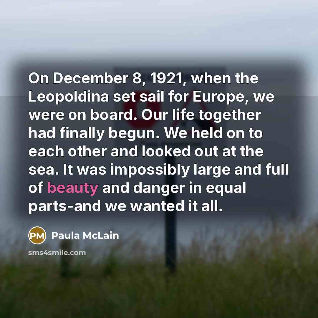 “On December 8, 1921, when the Leopoldina set sail for…” quote by Paula McLain