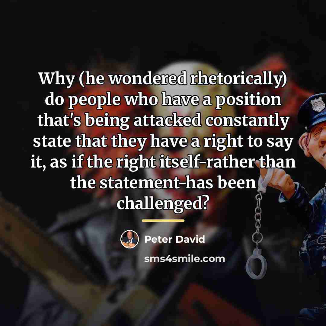 “Why (he wondered rhetorically) do people who have a position…” quote by Peter David