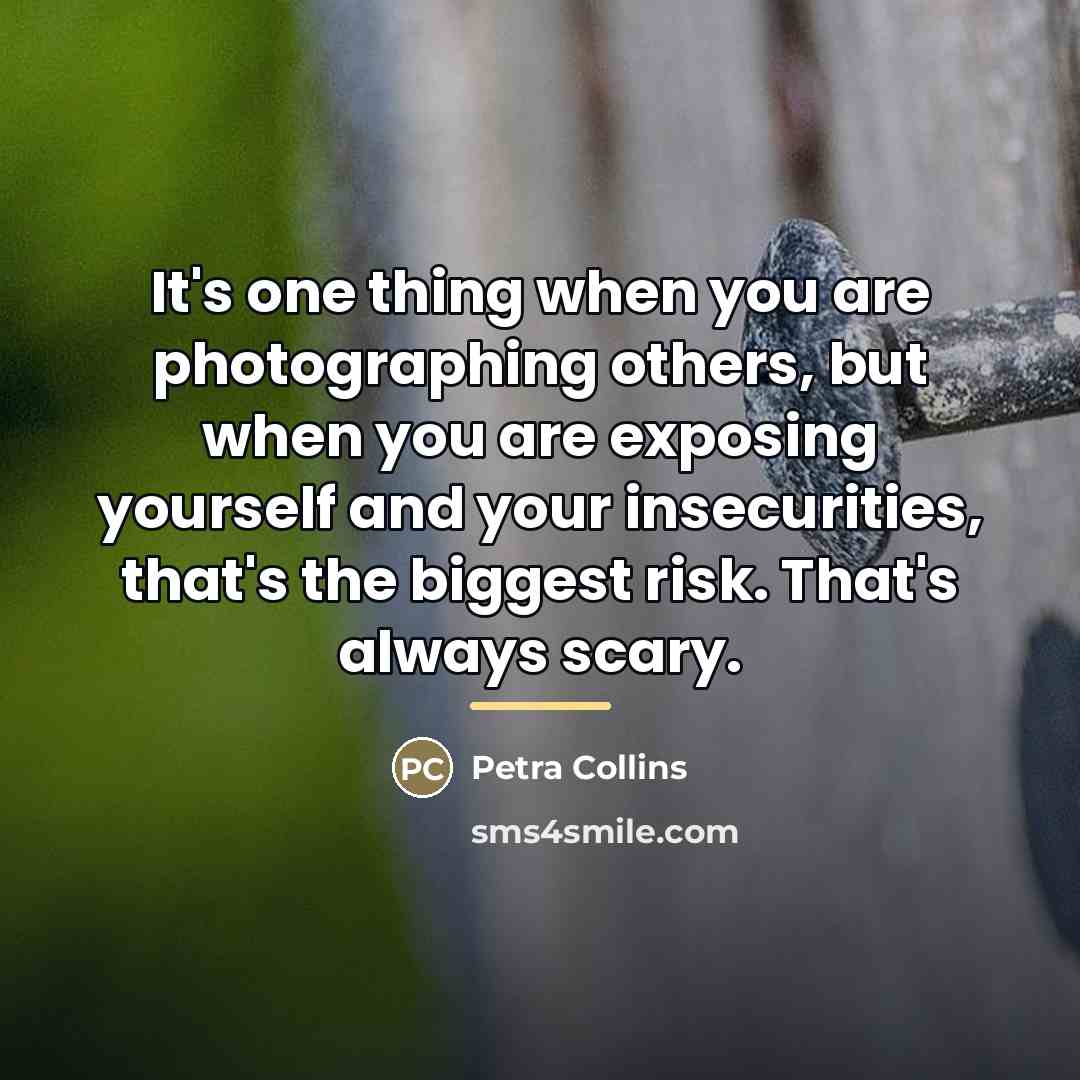 “It's one thing when you are photographing others, but when…” quote by Petra Collins