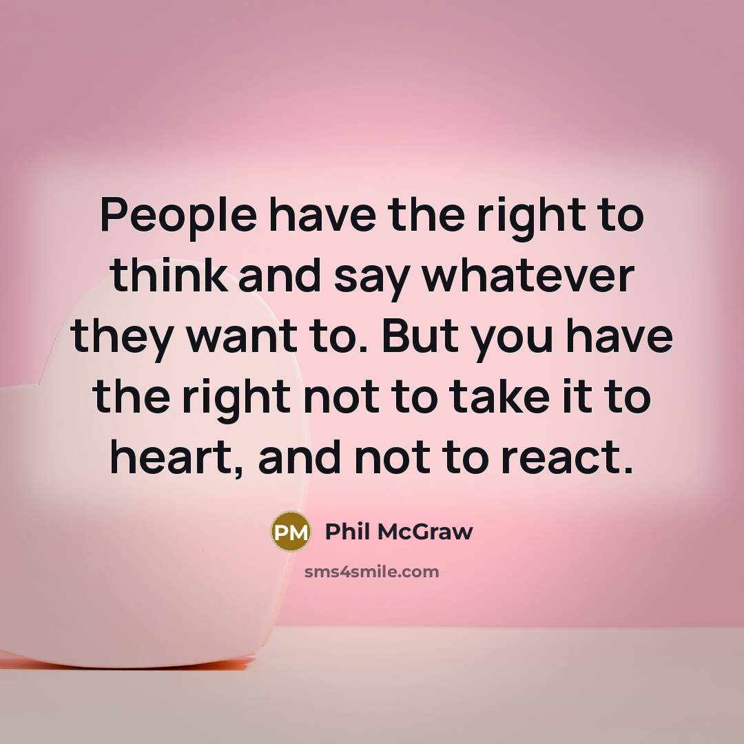 “People have the right to think and say whatever they…” quote by Phil McGraw