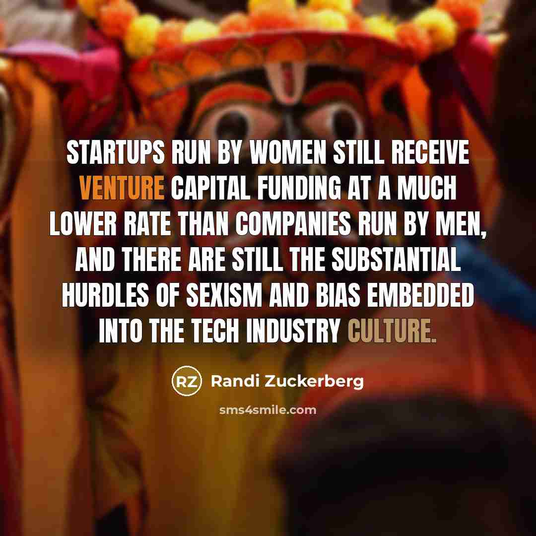“Startups run by women still receive venture capital funding at…” quote by Randi Zuckerberg