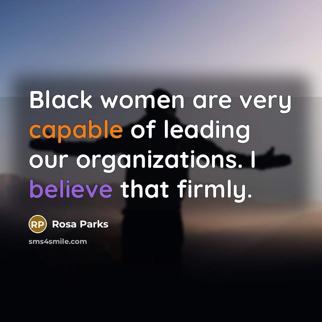 “Black women are very capable of leading our organizations. I…” quote by Rosa Parks