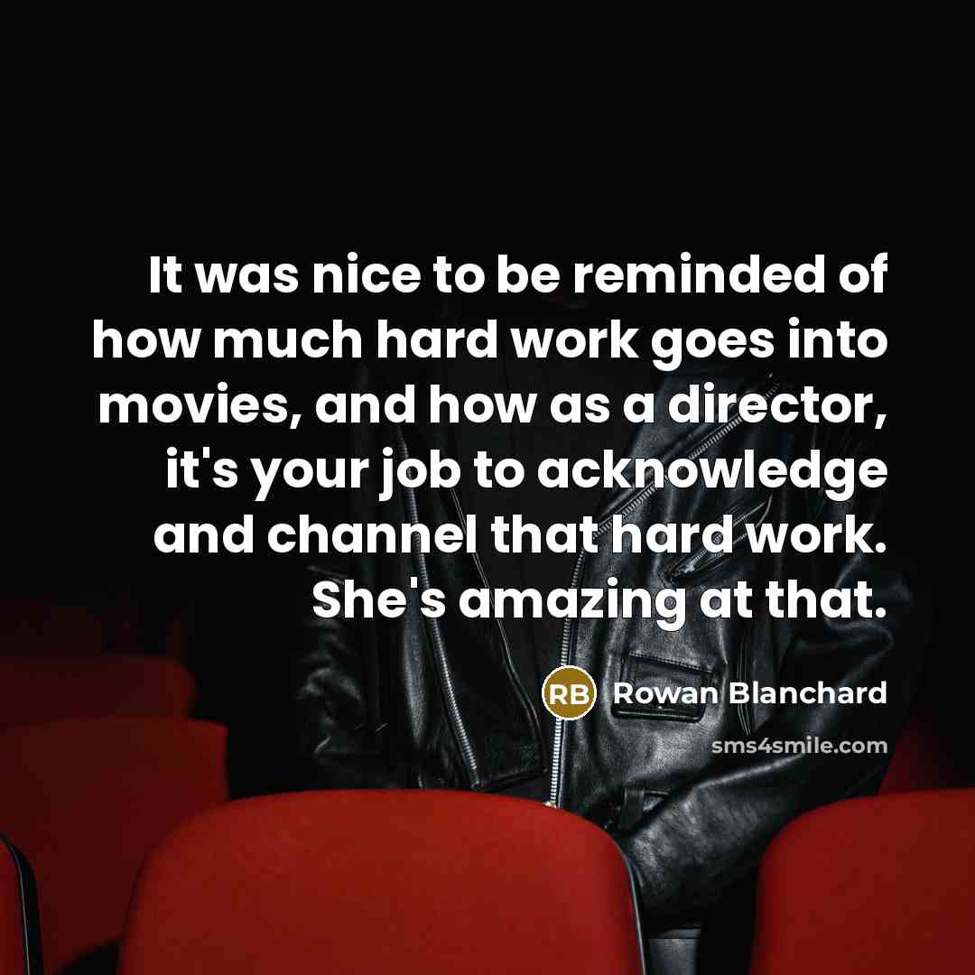 “It was nice to be reminded of how much hard…” quote by Rowan Blanchard