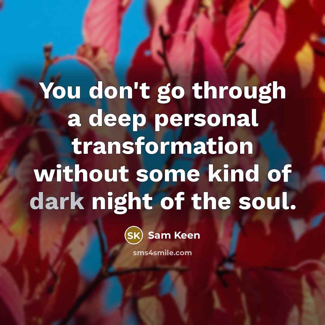 “You don't go through a deep personal transformation without some…” quote by Sam Keen