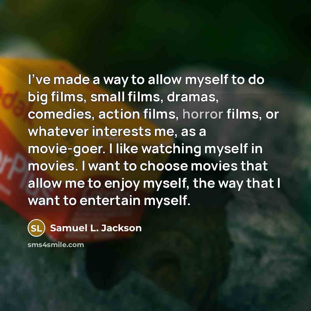 “I've made a way to allow myself to do big…” quote by Samuel L. Jackson