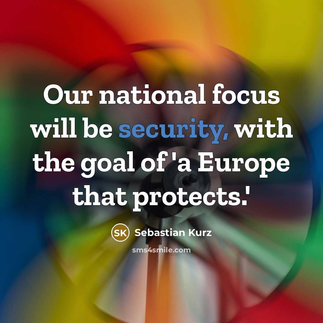 “Our national focus will be security, with the goal of…” quote by Sebastian Kurz