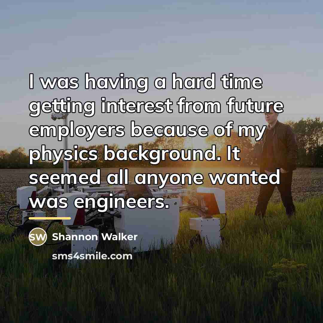 “I was having a hard time getting interest from future…” quote by Shannon Walker