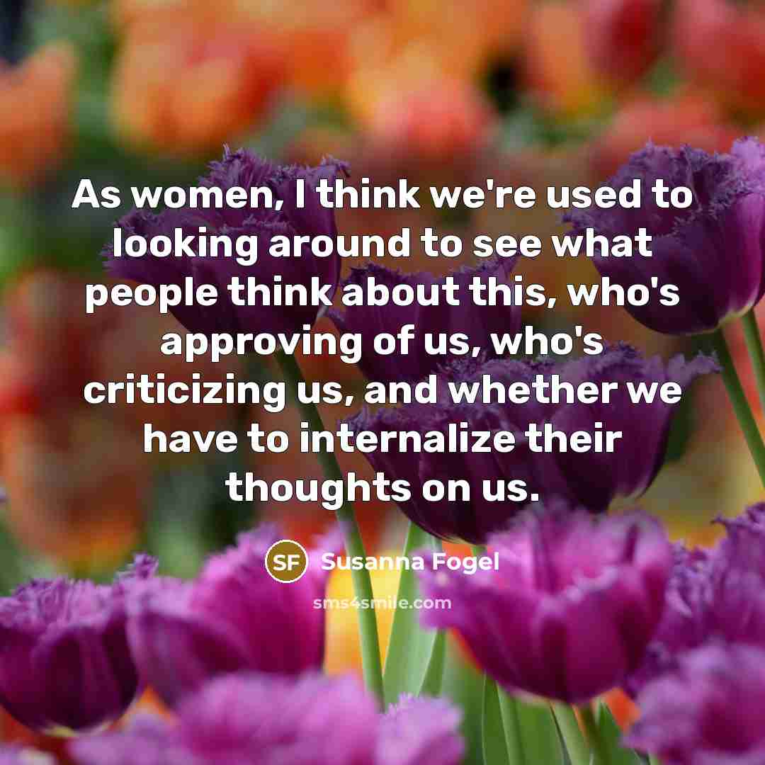 “As women, I think we're used to looking around to…” quote by Susanna Fogel