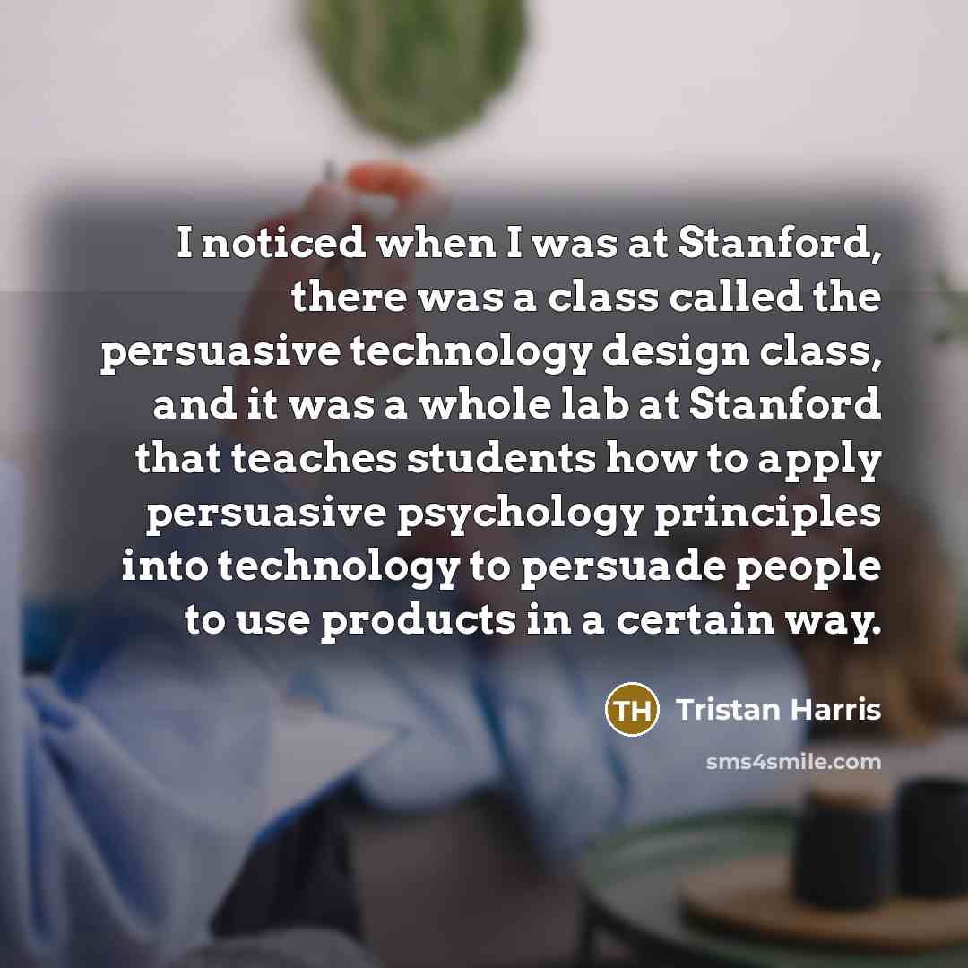 “I noticed when I was at Stanford, there was a…” quote by Tristan Harris