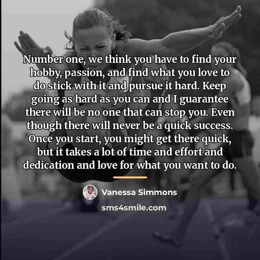 “Number one, we think you have to find your hobby,…” quote by Vanessa Simmons