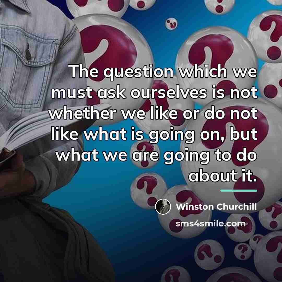 “The question which we must ask ourselves is not whether…” quote by Winston Churchill