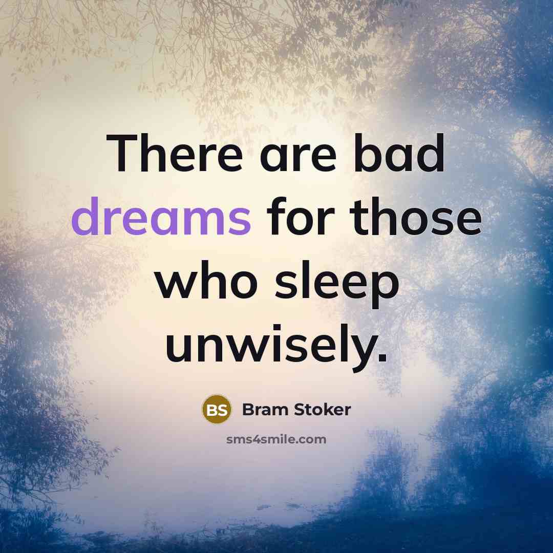 “There are bad dreams for those who sleep unwisely.…” quote by Bram Stoker