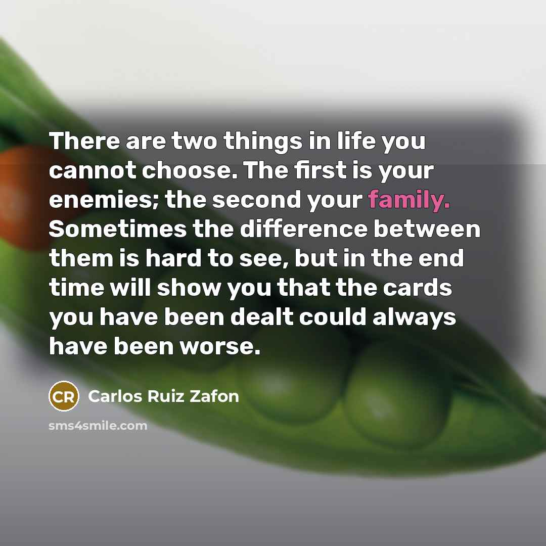 “There are two things in life you cannot choose. The…” quote by Carlos Ruiz Zafon