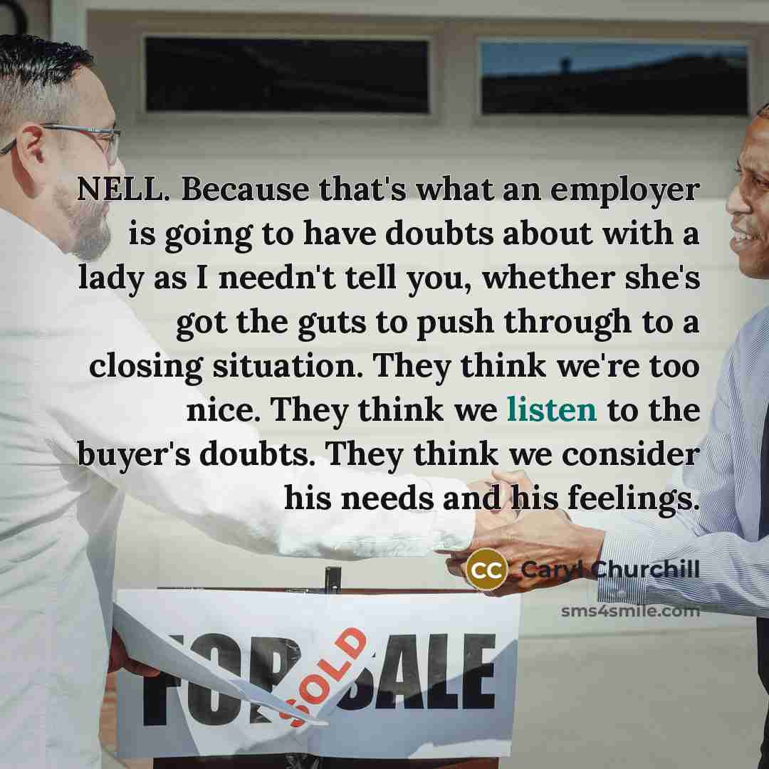 “NELL. Because that's what an employer is going to have…” quote by Caryl Churchill