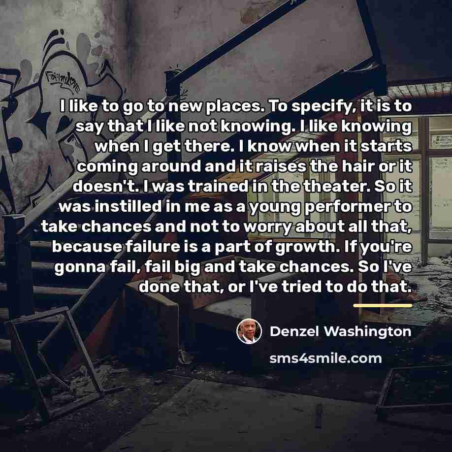 “I like to go to new places. To specify, it…” quote by Denzel Washington