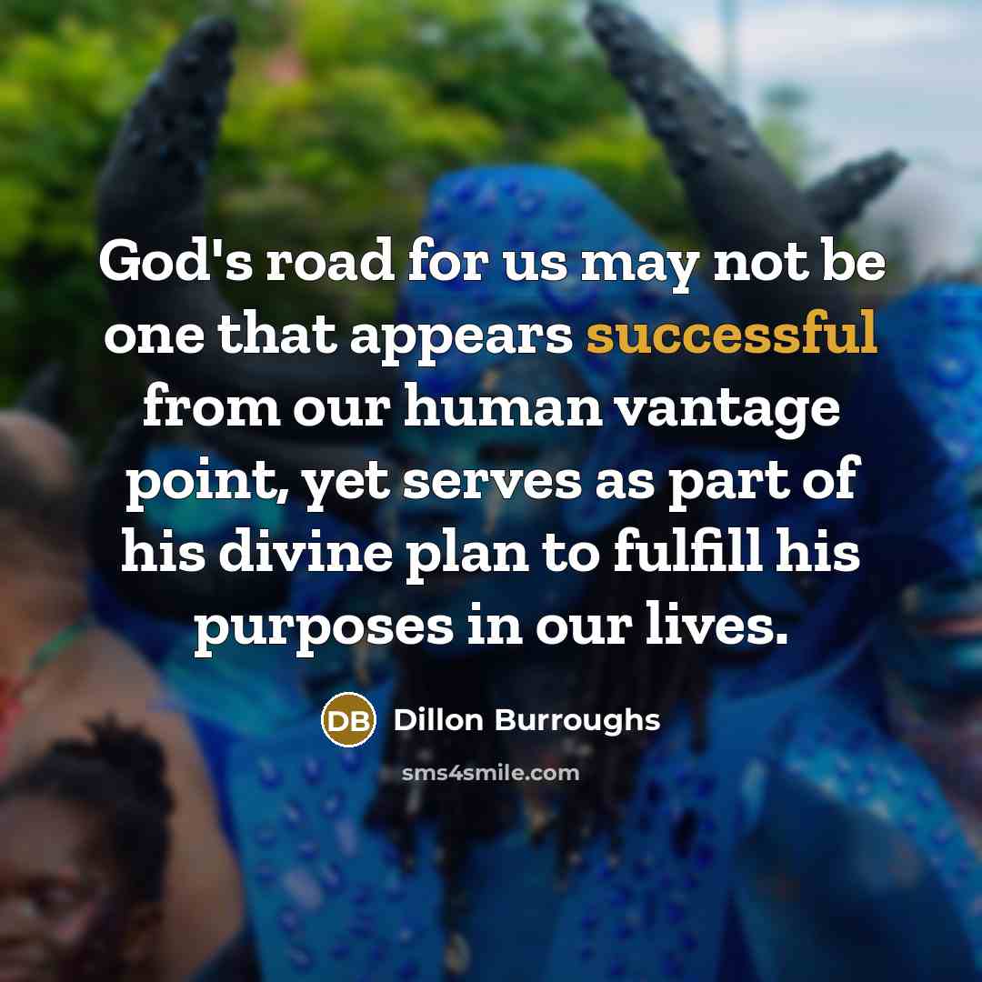 “God's road for us may not be one that appears…” quote by Dillon Burroughs