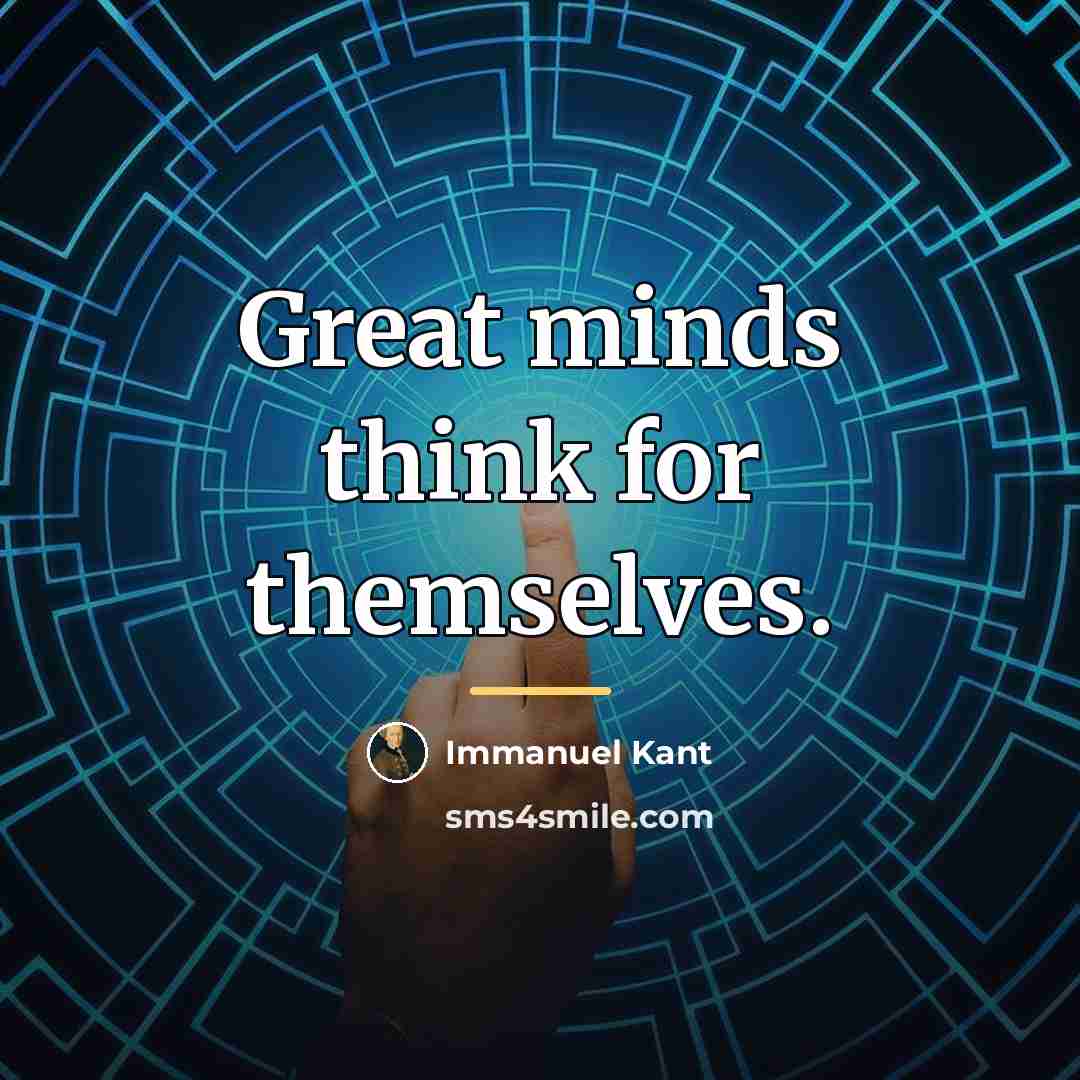 “Great minds think for themselves.…” quote by Immanuel Kant