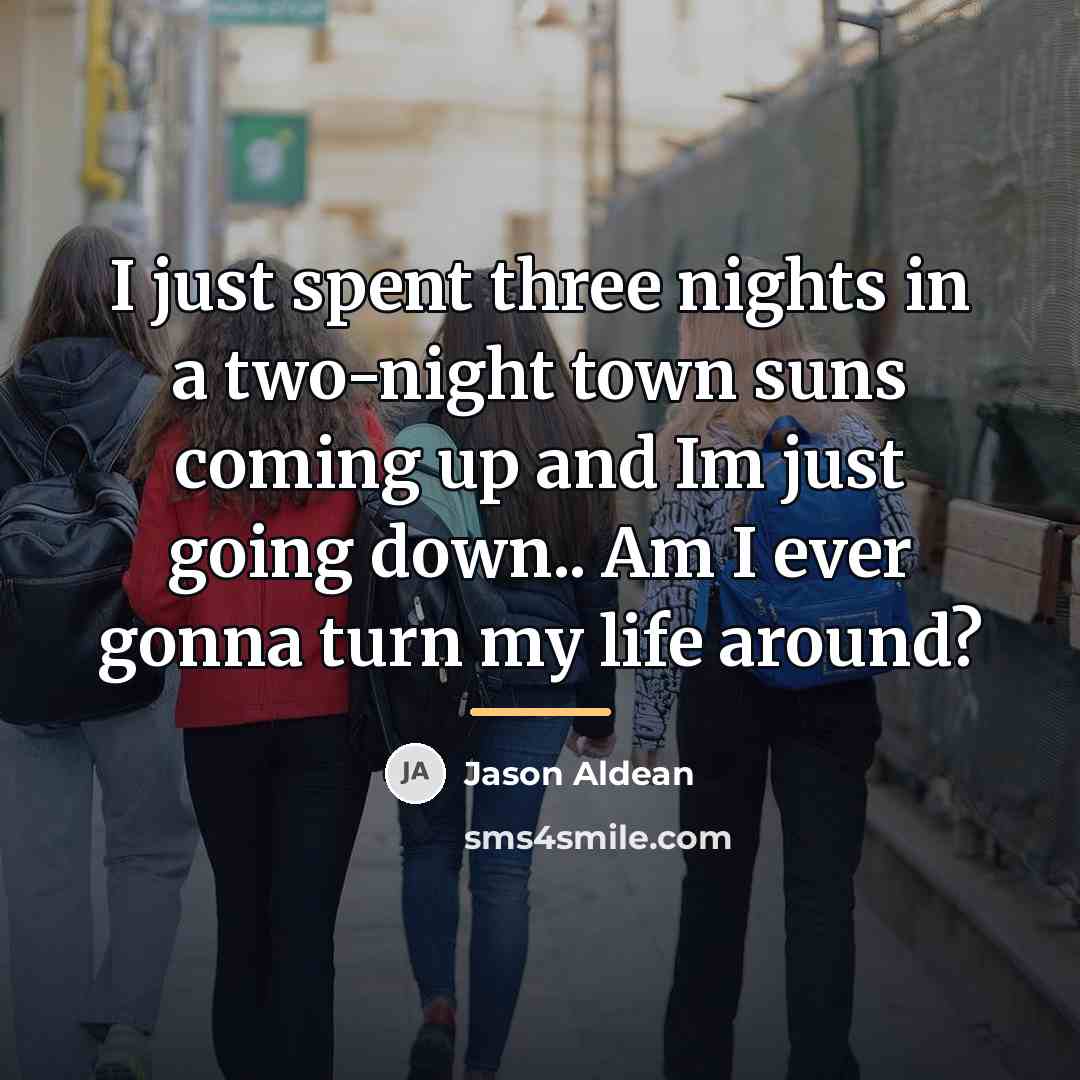 “I just spent three nights in a two-night town suns…” quote by Jason Aldean