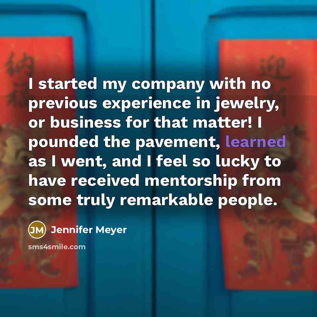 “I started my company with no previous experience in jewelry,…” quote by Jennifer Meyer