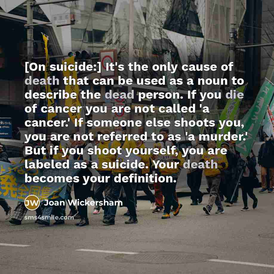 “[On suicide:] It's the only cause of death that can…” quote by Joan Wickersham