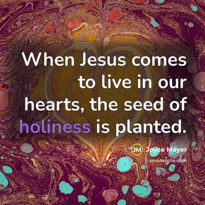“When Jesus comes to live in our hearts, the seed…” quote by Joyce Meyer