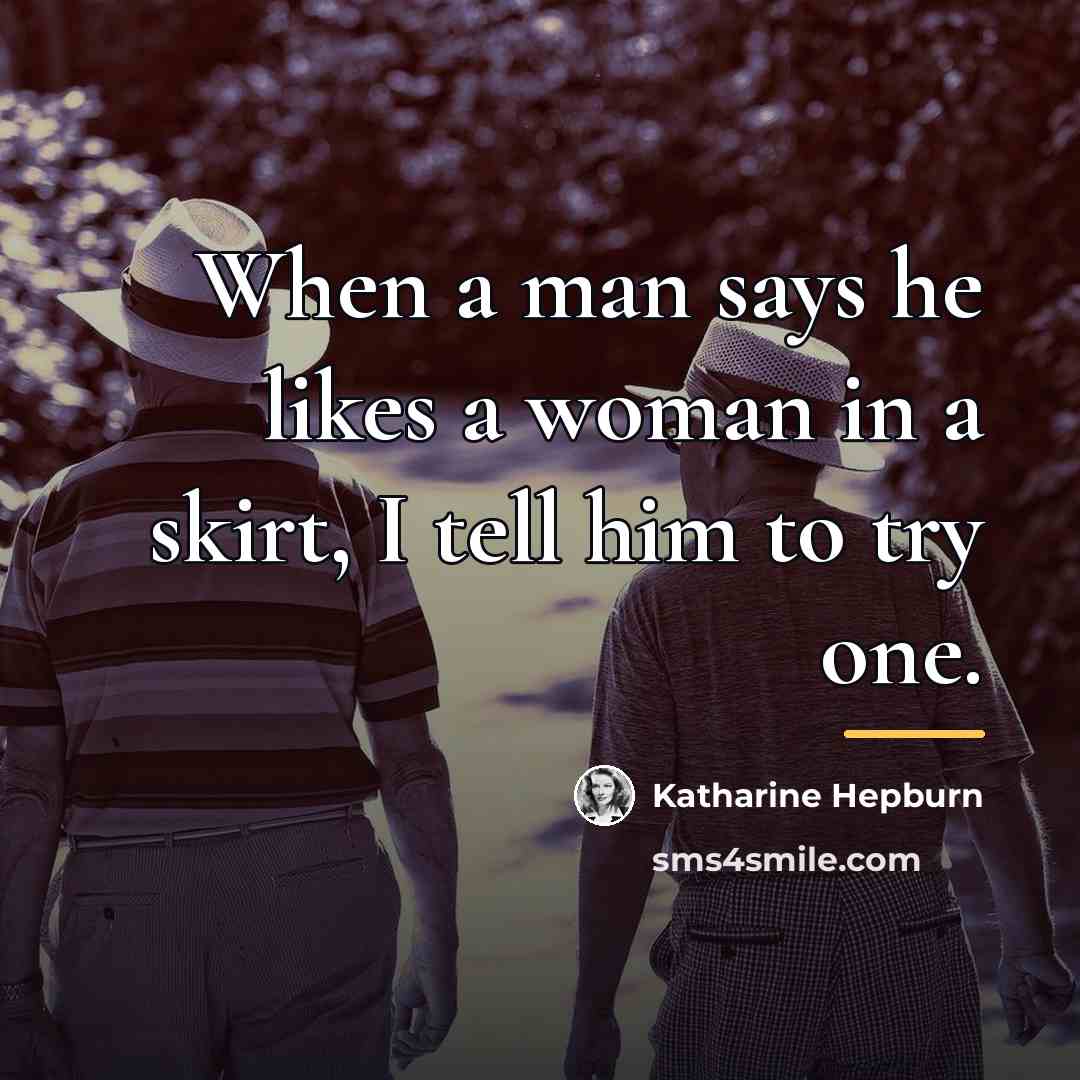 “When a man says he likes a woman in a…” quote by Katharine Hepburn