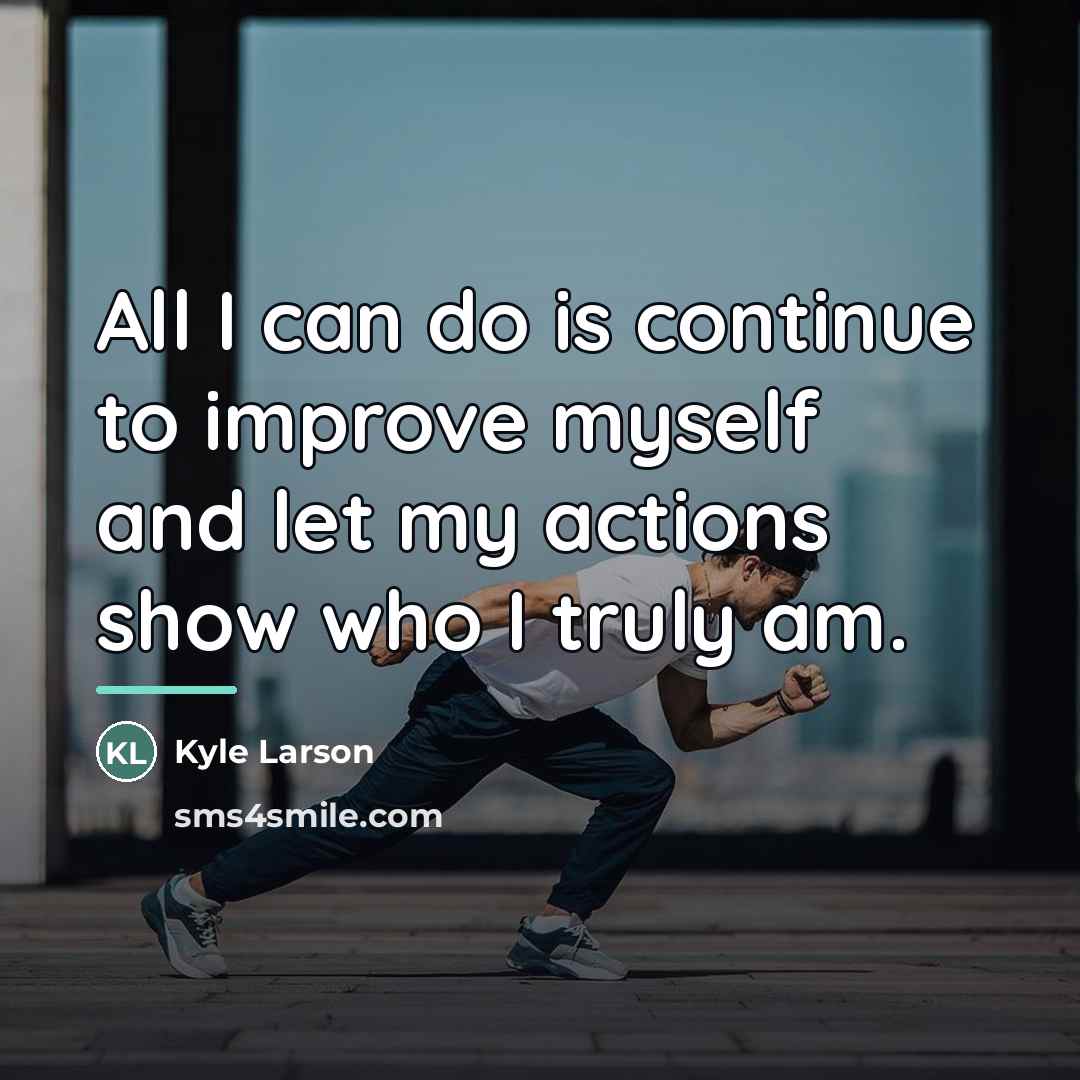 “All I can do is continue to improve myself and…” quote by Kyle Larson