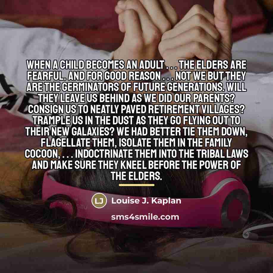 “When a child becomes an adult . . . the…” quote by Louise J. Kaplan