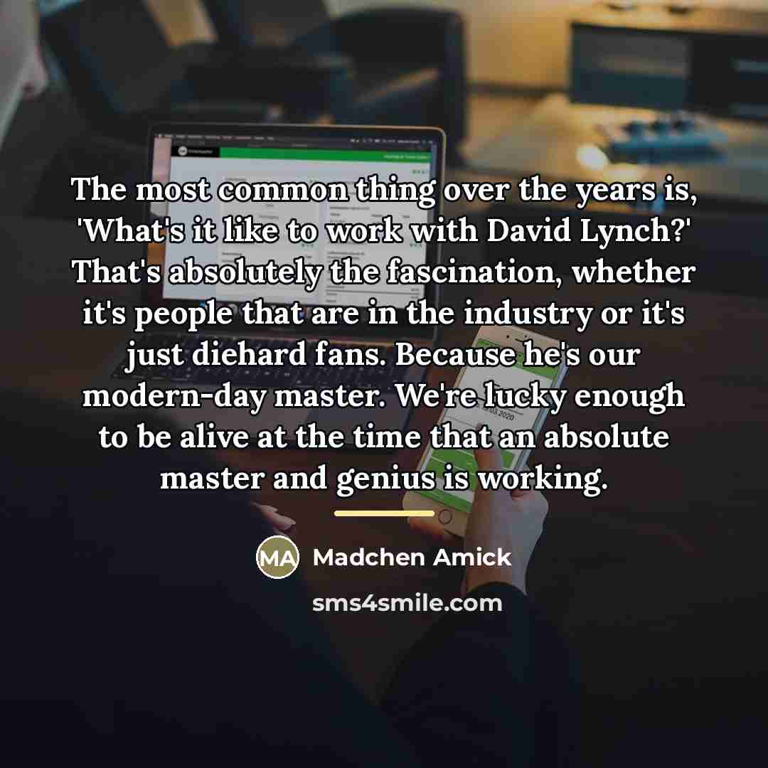 “The most common thing over the years is, 'What's it…” quote by Madchen Amick