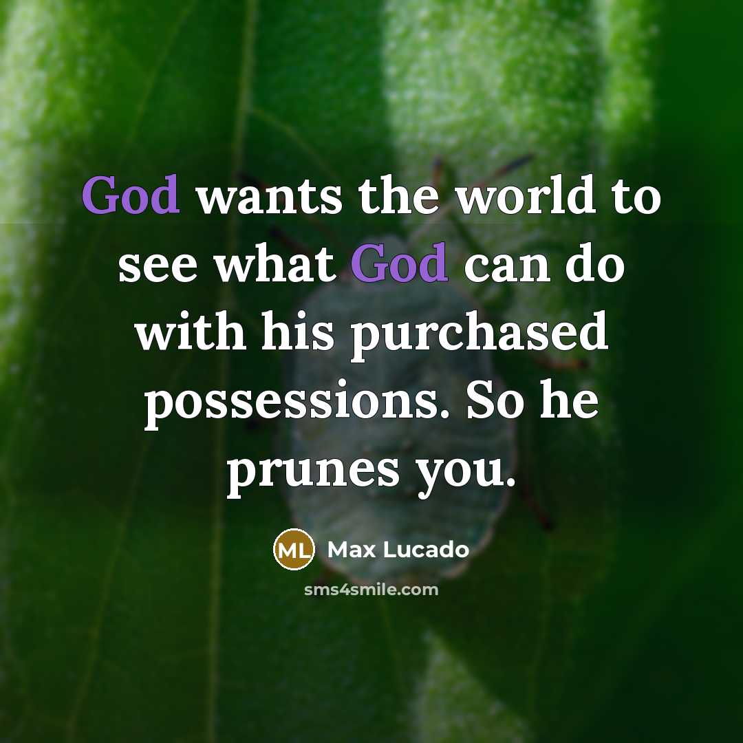 “God wants the world to see what God can do…” quote by Max Lucado