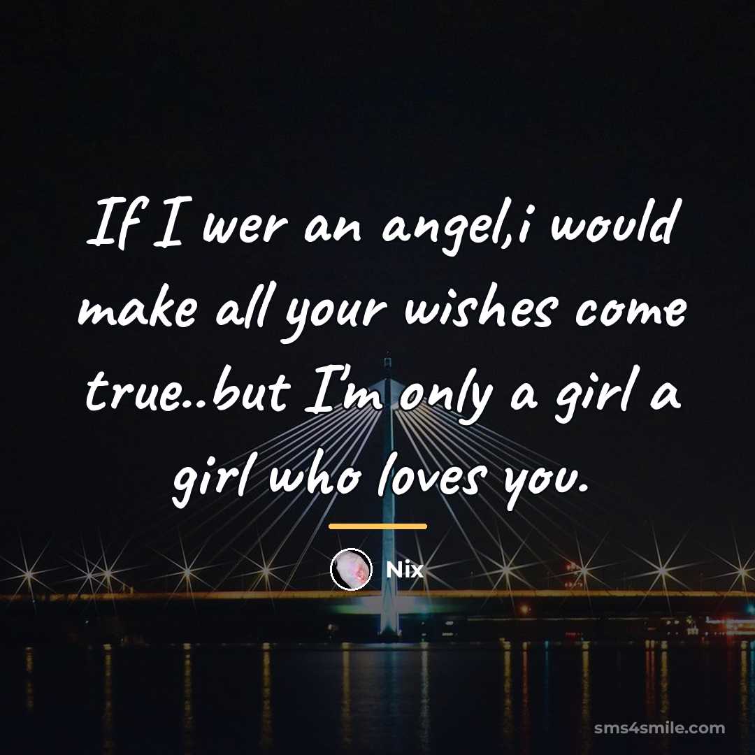 “If I wer an angel,i would make all your wishes…” quote by Nix