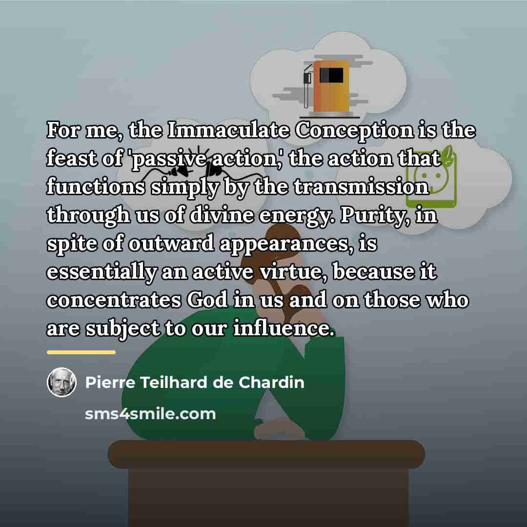 “For me, the Immaculate Conception is the feast of 'passive…” quote by Pierre Teilhard de Chardin
