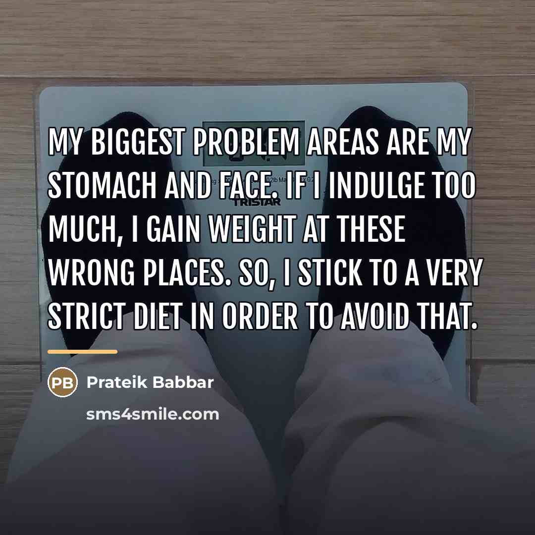“My biggest problem areas are my stomach and face. If…” quote by Prateik Babbar