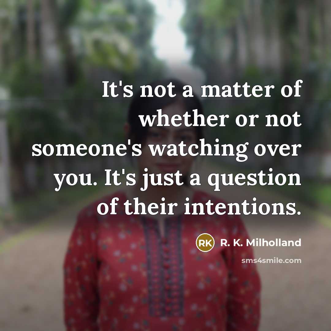 “It's not a matter of whether or not someone's watching…” quote by R. K. Milholland
