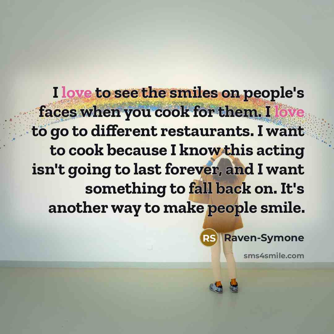 “I love to see the smiles on people's faces when…” quote by Raven-Symone