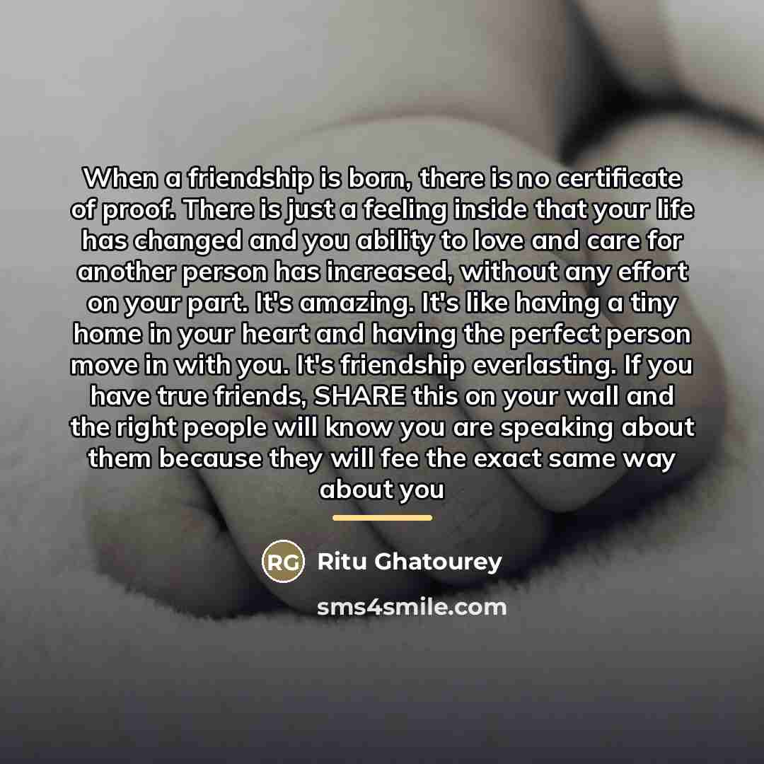“When a friendship is born, there is no certificate of…” quote by Ritu Ghatourey