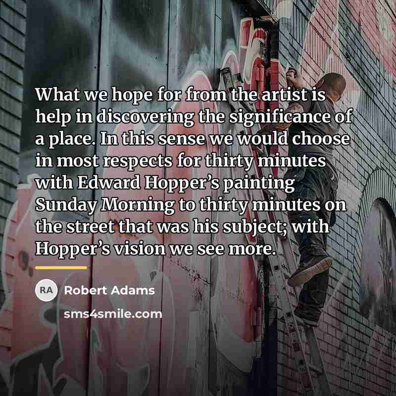 “What we hope for from the artist is help in…” quote by Robert Adams