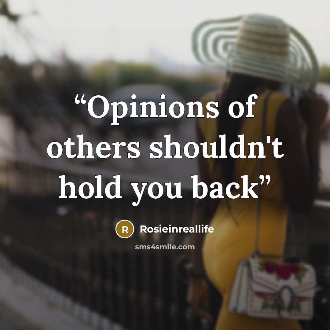 “Opinions of others shouldn't hold you back” quote by Rosieinreallife