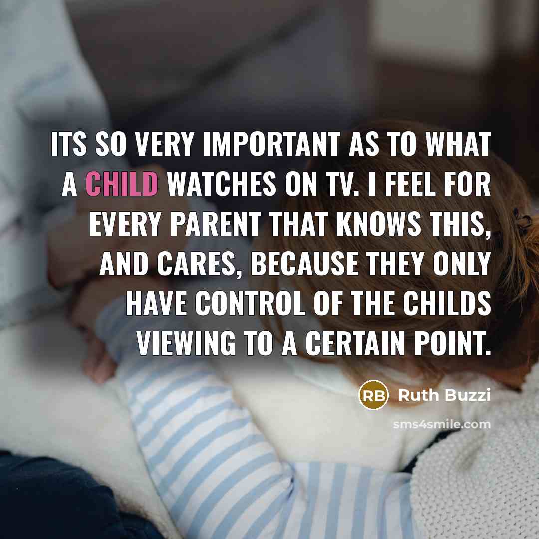 “Its so very important as to what a child watches…” quote by Ruth Buzzi
